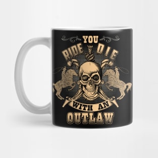 You Ride With An Outlaw Mug